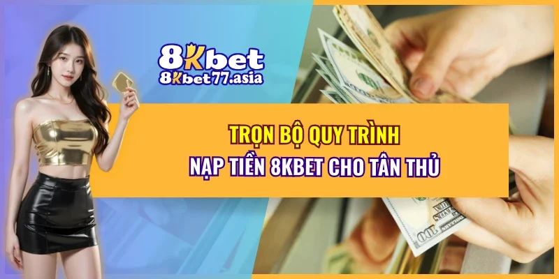 Nạp Tiền 8kbet