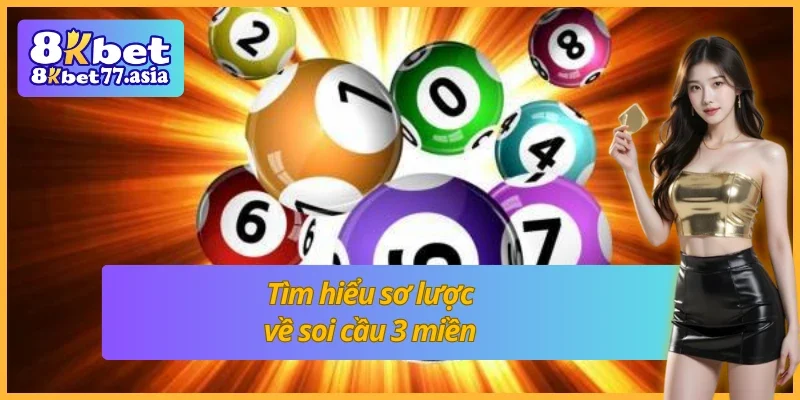Tổng quan về soi cầu 3 miền tại 8Kbet 